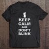 Alert - Weeping Angel - Keep Calm And Dont Blink 2 Ver2 Tee