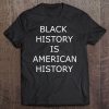 Awesome Black History Is American History Tee