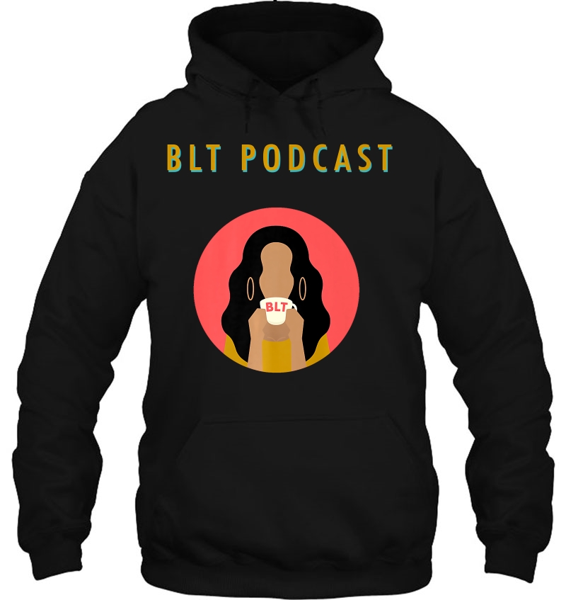 Blt Apparel Blt Podcast Hoodie