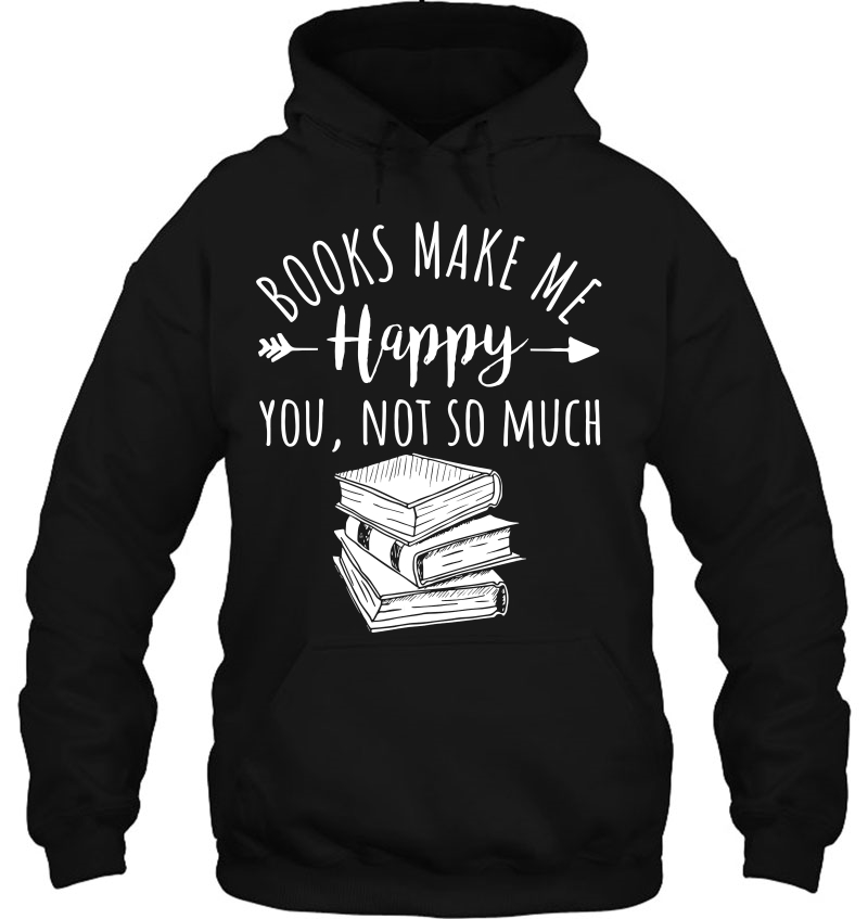 Books Make Me Happy You Not So Much - Reading Mugs