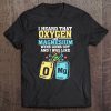 Chemistry Pun Shirts For Science Nerd Tee