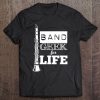 Clarinet Band Geek For Life Fun Musician Tee