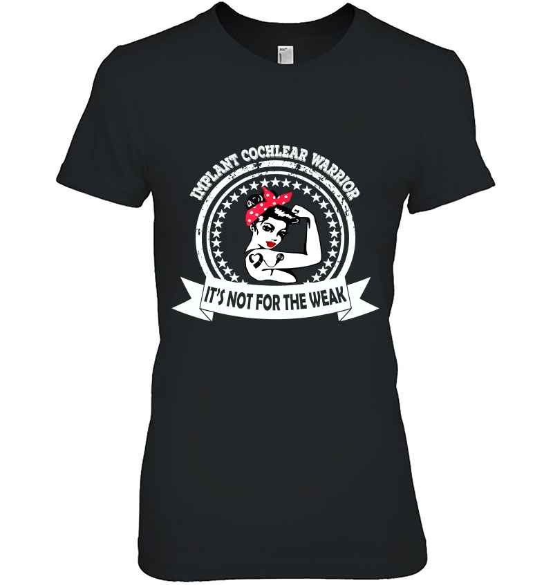 Cochlear Implant Warrior Girl Inspirational Supportive Ladies Tee