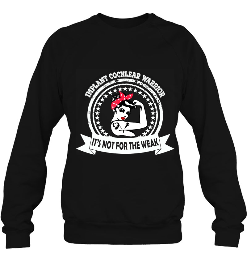 Cochlear Implant Warrior Girl Inspirational Supportive Sweatshirt