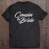 Cousin Of The Bride Wedding Party Tee