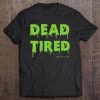 Dead Tired Mom Life Halloween Womens Tee