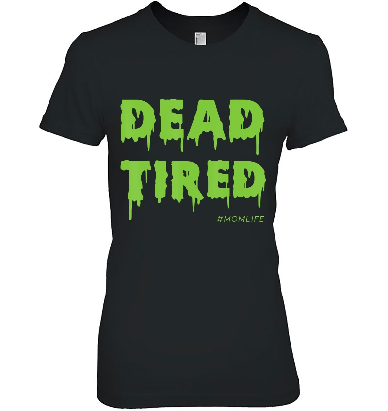 Dead Tired Mom Life Halloween Womens Hoodie