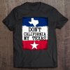 Don't California My Texas Local Pride Tee