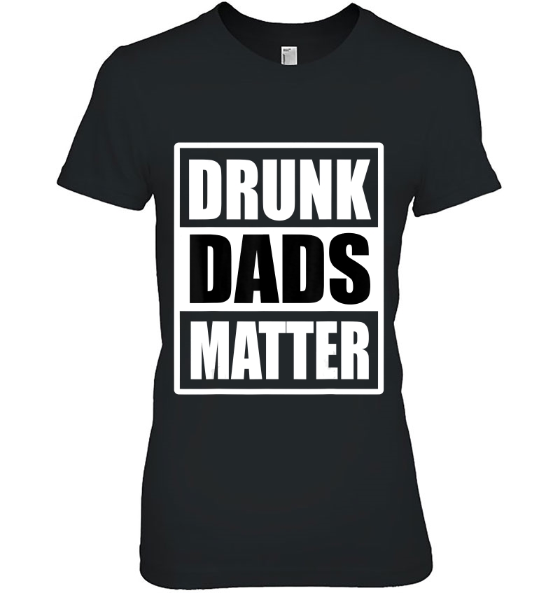 Drunk Dads Matter Hoodie