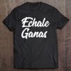 Echale Ganas Graphic Give It Your All Tee