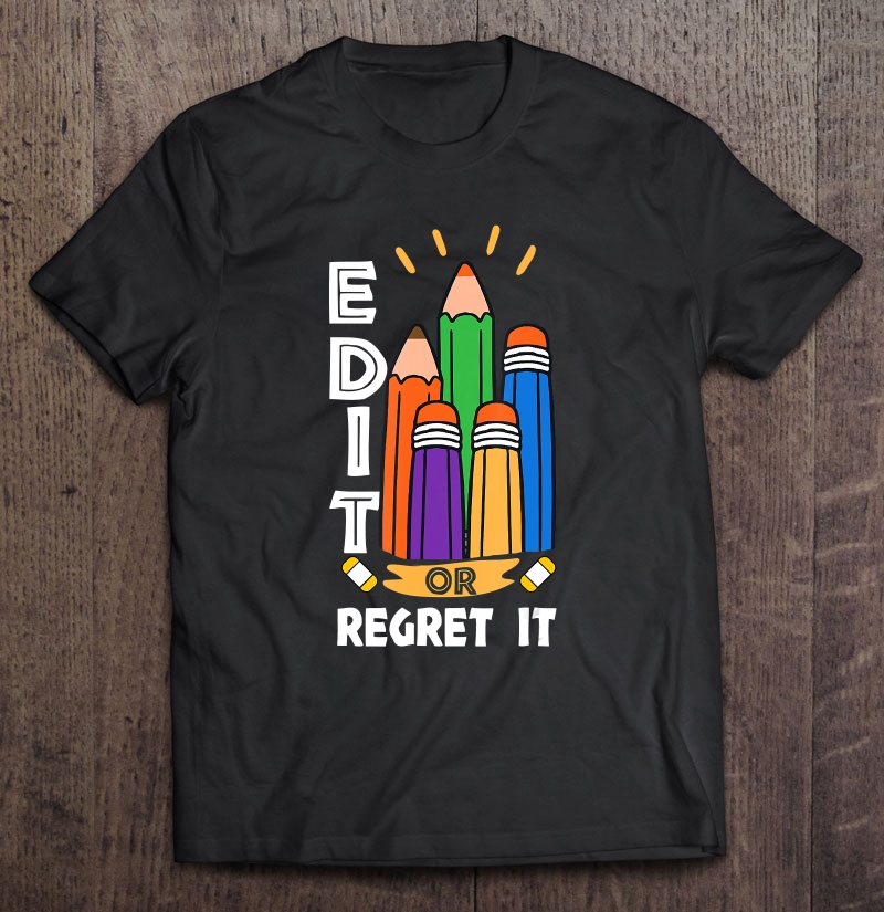 Edit Or Regret It Funny English Teacher Job Pride Shirt