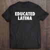 Educated Latina Tee