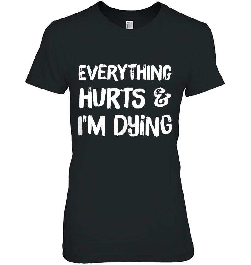 Everything Hurts & I
