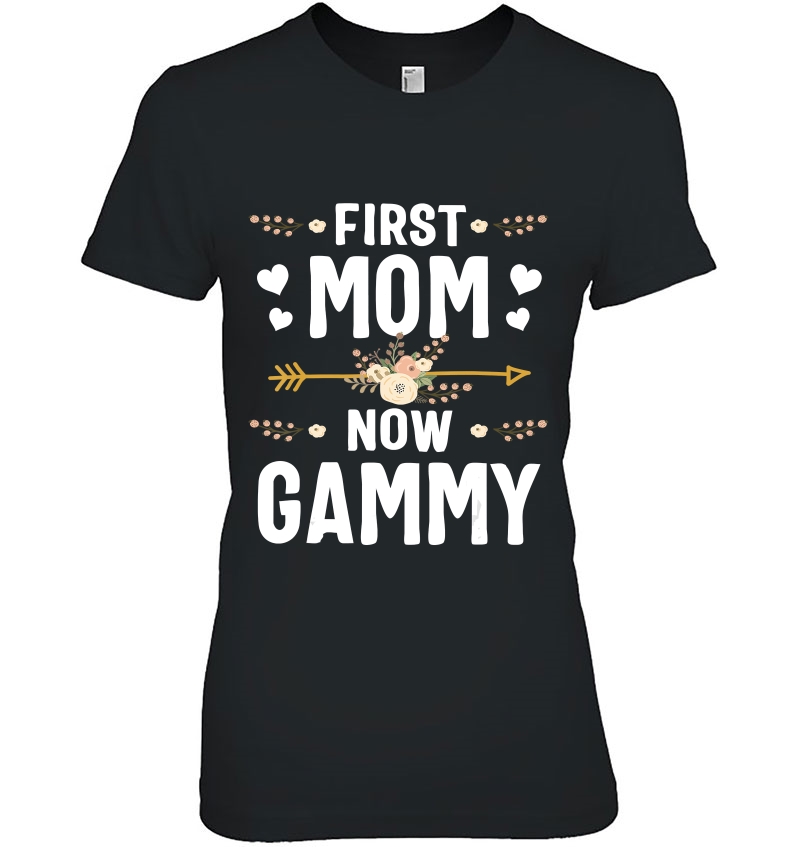 First Mom Now Gammy Shirt New Gammy Mother's Day Hoodie