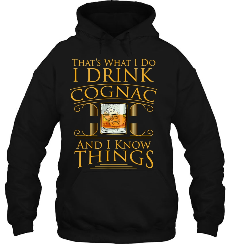 Alcohol I Drink Cognac Brandy I Know Things Mugs