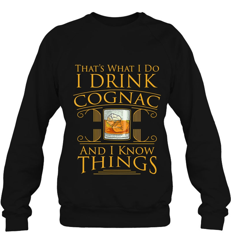 Alcohol I Drink Cognac Brandy I Know Things Mugs