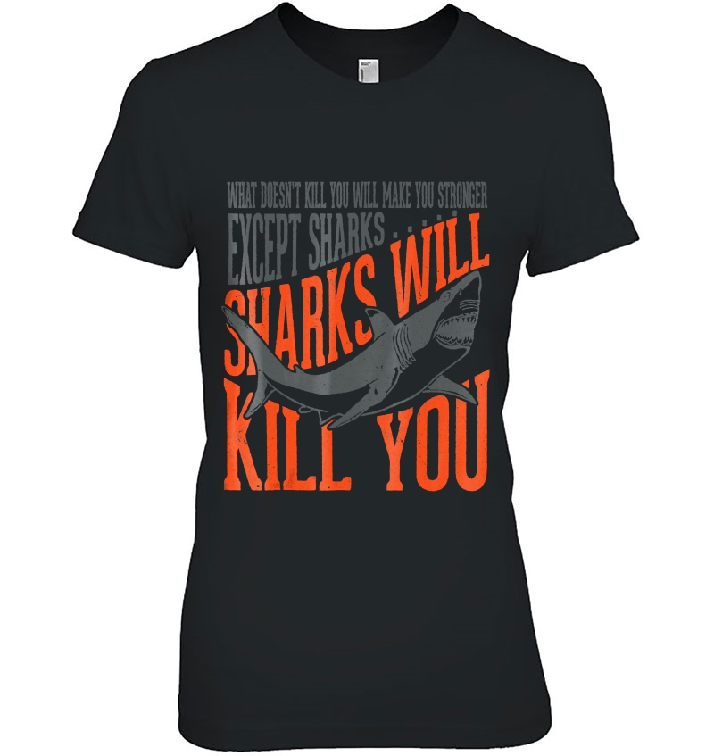 Sharks Will Kill You Great White Shark Shirt Hoodie