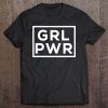 Grl Pwr Girl Power - Women's Equality Tee