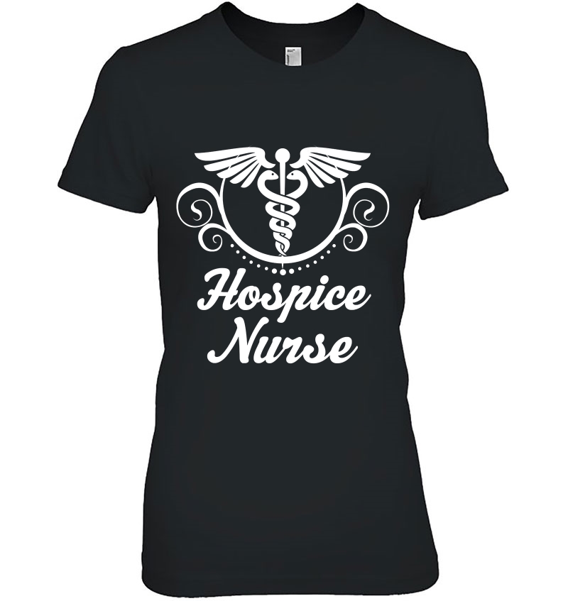 Hospice Nurse Shirt Nursing Gift Tee Hoodie