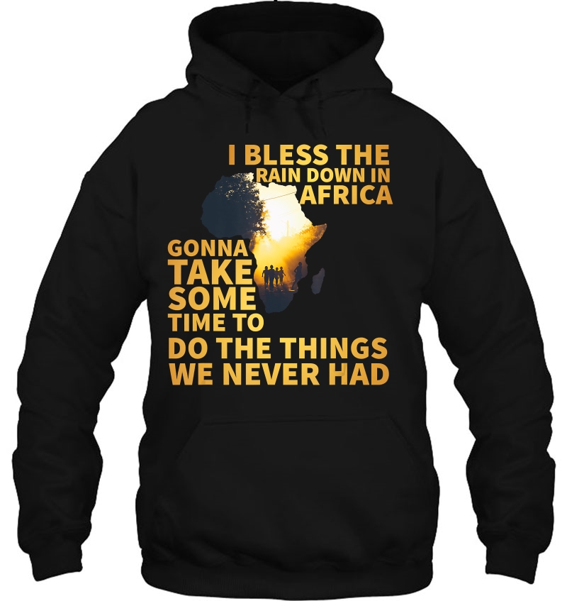 I Bless The Rain Down In Africa - 90S 80S Old School Hoodie