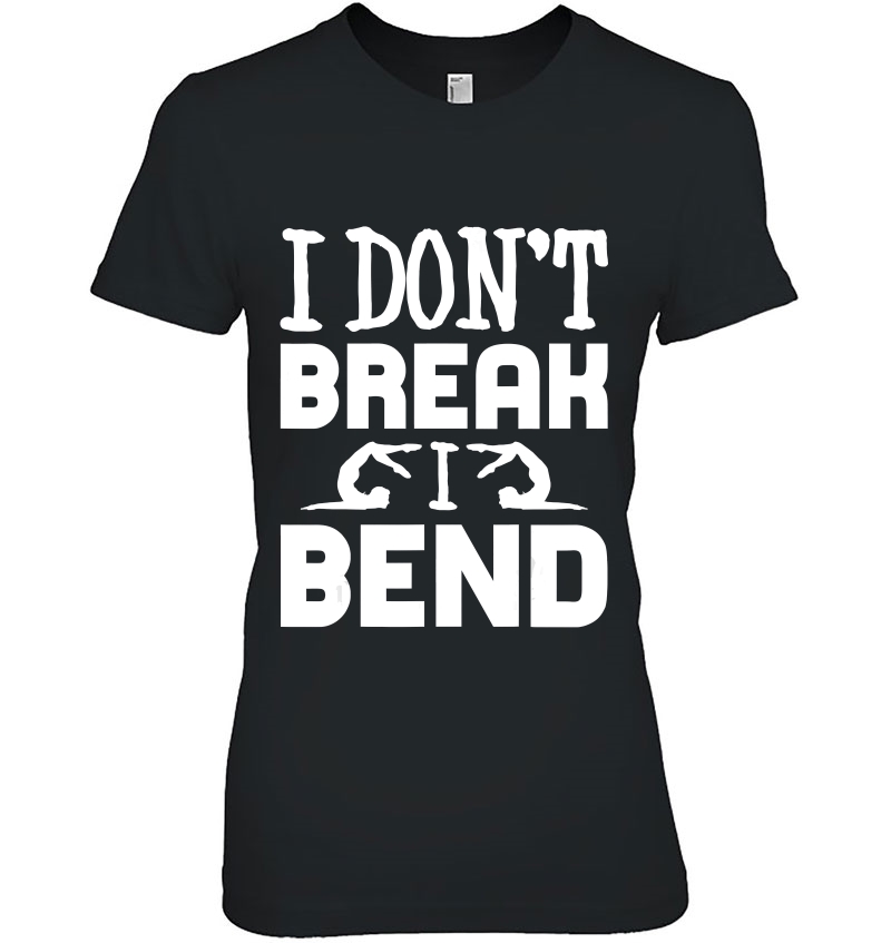 I Dont't Break I Bend Acrobatics Gymnast & Design Hoodie