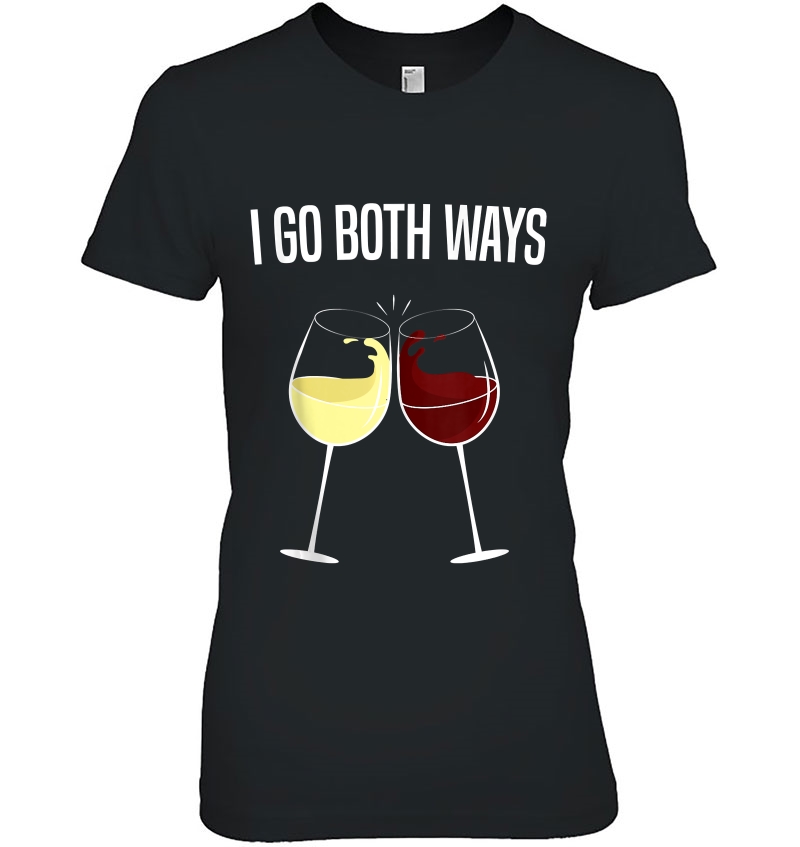 I Go Both Ways Funny Wine Drinker Hoodie