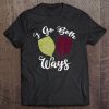 I Go Both Ways Red And White Wine Lover Funny Wino Tee