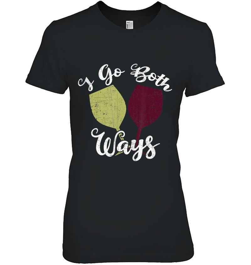 I Go Both Ways Red And White Wine Lover Funny Wino Hoodie