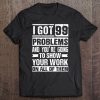 I Got 99 Problems Show Your Work Math Teacher Funny Tee