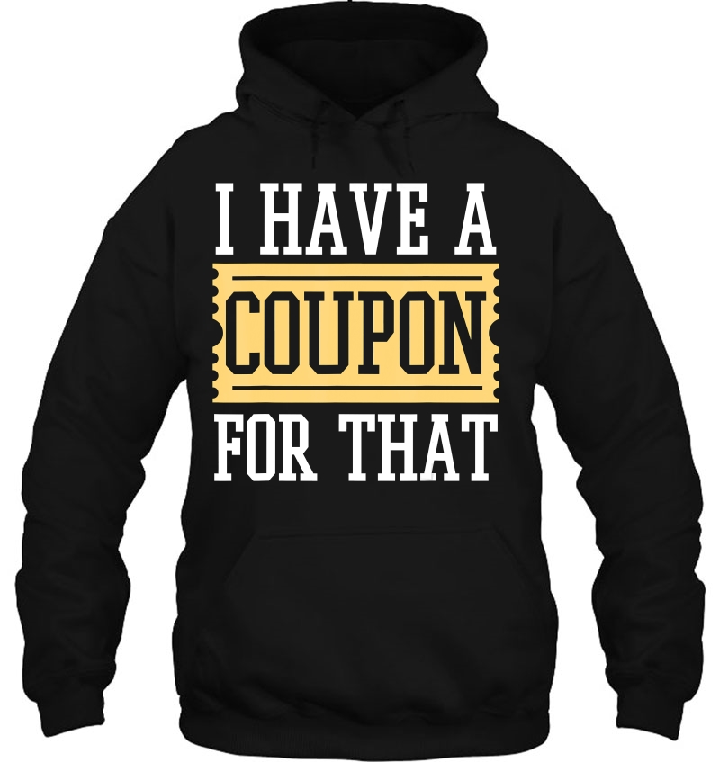 I Have A Coupon For That Tshirt For Couponer Mugs