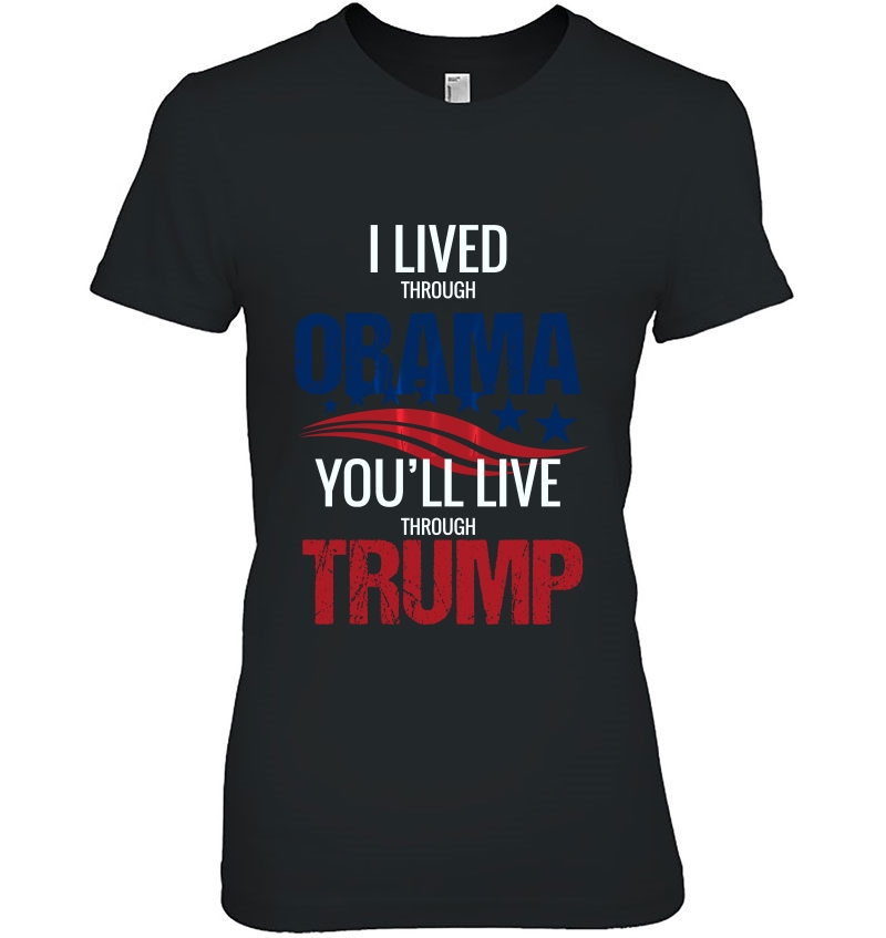 I Lived Through Obama Youll Live Through Trump Funny Hoodie