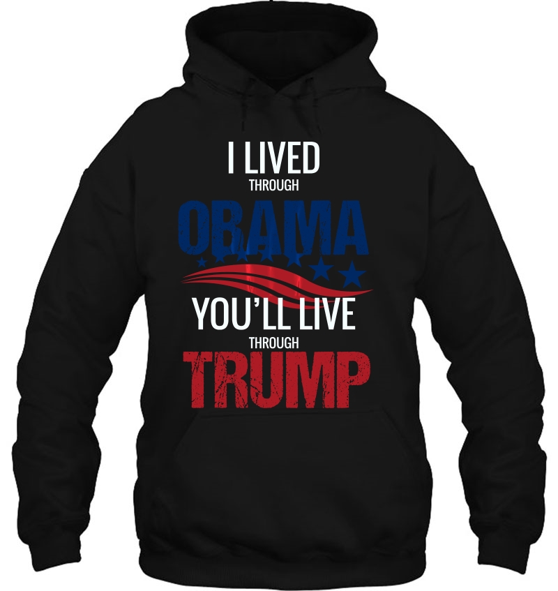 I Lived Through Obama Youll Live Through Trump Funny Mugs