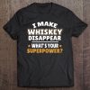 I Make Whiskey Disappear Tee