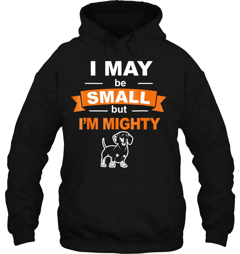 I May Be Small But I'm Mighty Dog Dachshund Tiny Cute Humor Mugs