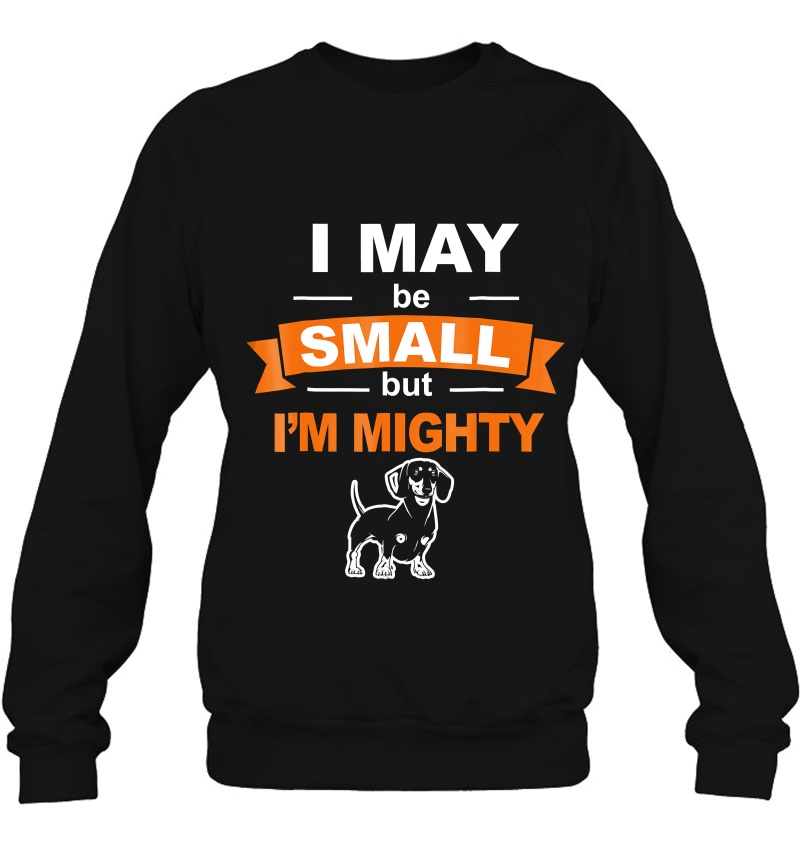 I May Be Small But I'm Mighty Dog Dachshund Tiny Cute Humor Mugs