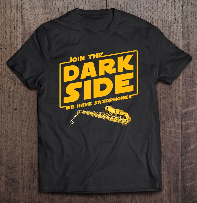 Join The Dark Side Saxophone Player Shirt