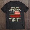 Making America Great Since 1943 Vintage Gifts 77Th Birthday Tee