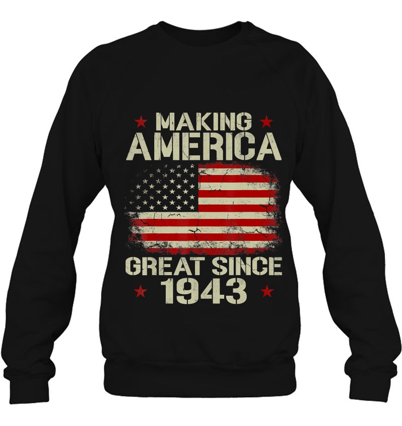 Making America Great Since 1943 Vintage Gifts 77Th Birthday Sweatshirt