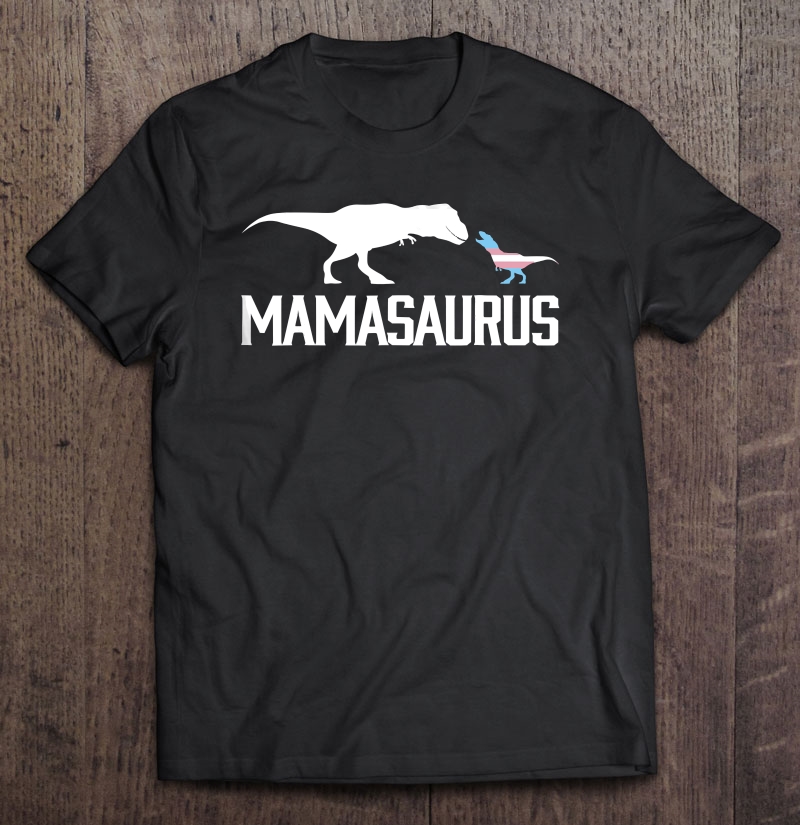 Mamasaurus Lgbt Transgender Mom Trans Flag T Rex Shirt Shirt