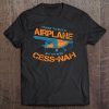 Mens I Want To Buy An Airplane But My Wife Cess-Nah Funny Tee