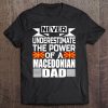 Mens Storecastle The Power Of A Macedonian Dad Gift Tee