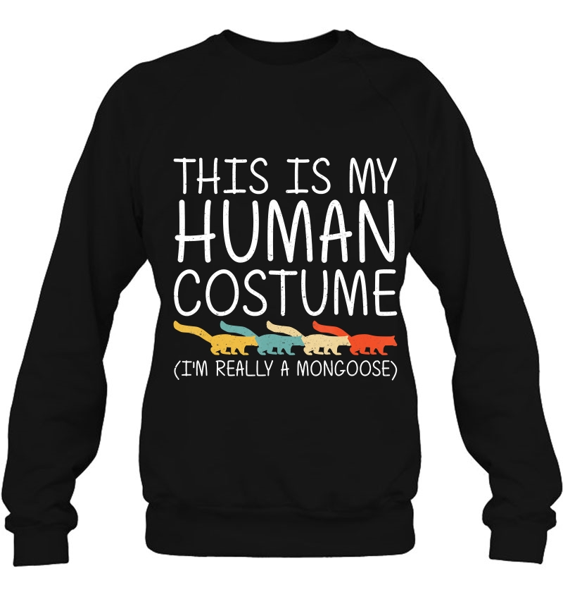 Mongoose Halloween Human Costume Mustelid Easy Diy Gift Sweatshirt