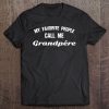 My Favorite People Call Me Grandpere Tshirt For Grandfathers Tee