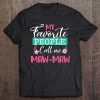 My Favorite People Call Me Maw-Maw Grandma Mother's Day Gift Premium Tee