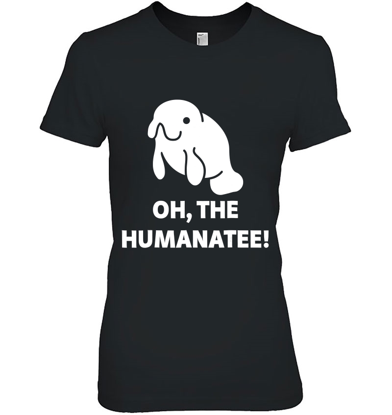 Oh The Humanatee Manatee Funny Sea Ocean Animal Pun Hoodie