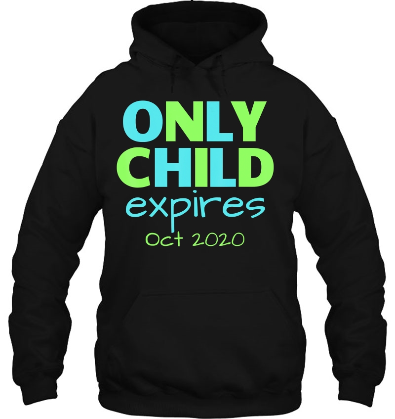 Only Child Expires Oct 2020 Announce Big Brother Sibling Hoodie