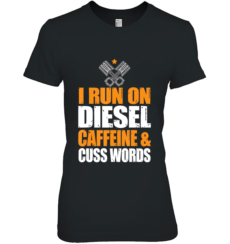 Run On Diesel, Caffeine, Cuss Words, Turbo Diesel Hoodie