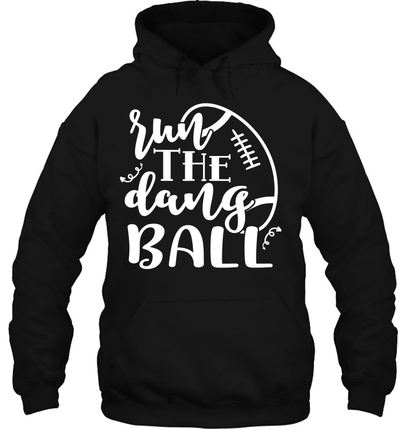 Run The Dang Ball Football Sports School Funny Mugs