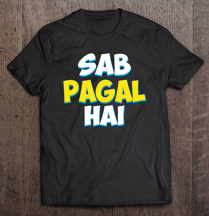 Sab Paagal Hai Funny Hindi Desi Quote