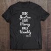 Seek Justice Love Mercy Walk Humbly Tee